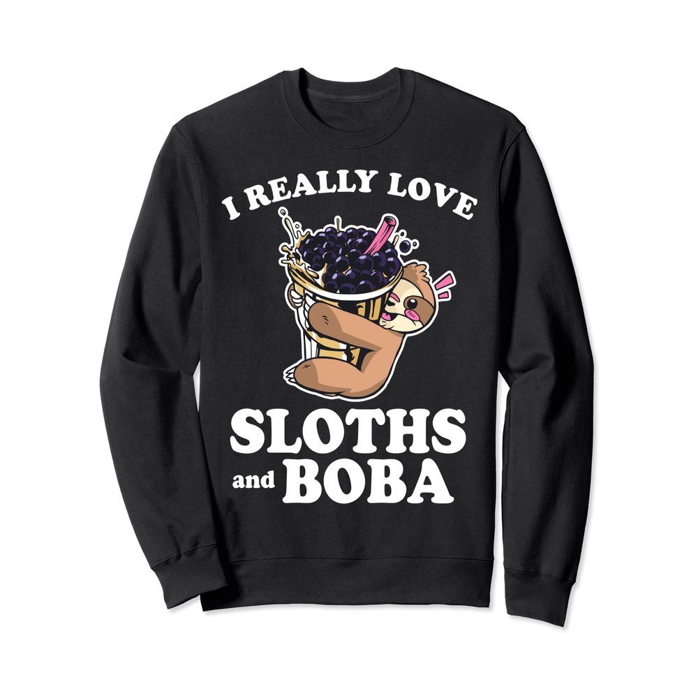 I Really Love Sloths and Boba Bubble Tea Anime Kawaii Sweatshirt