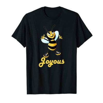 Be Joyous. Inspirational honey bee. Possitivity message. T-Shirt