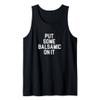 Balsamic Vinegar Lover Put Some Balsamic On It Tank Top view 1
