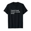 Poutine French Fries & Cheese Curds & Gravy T-Shirt view 1