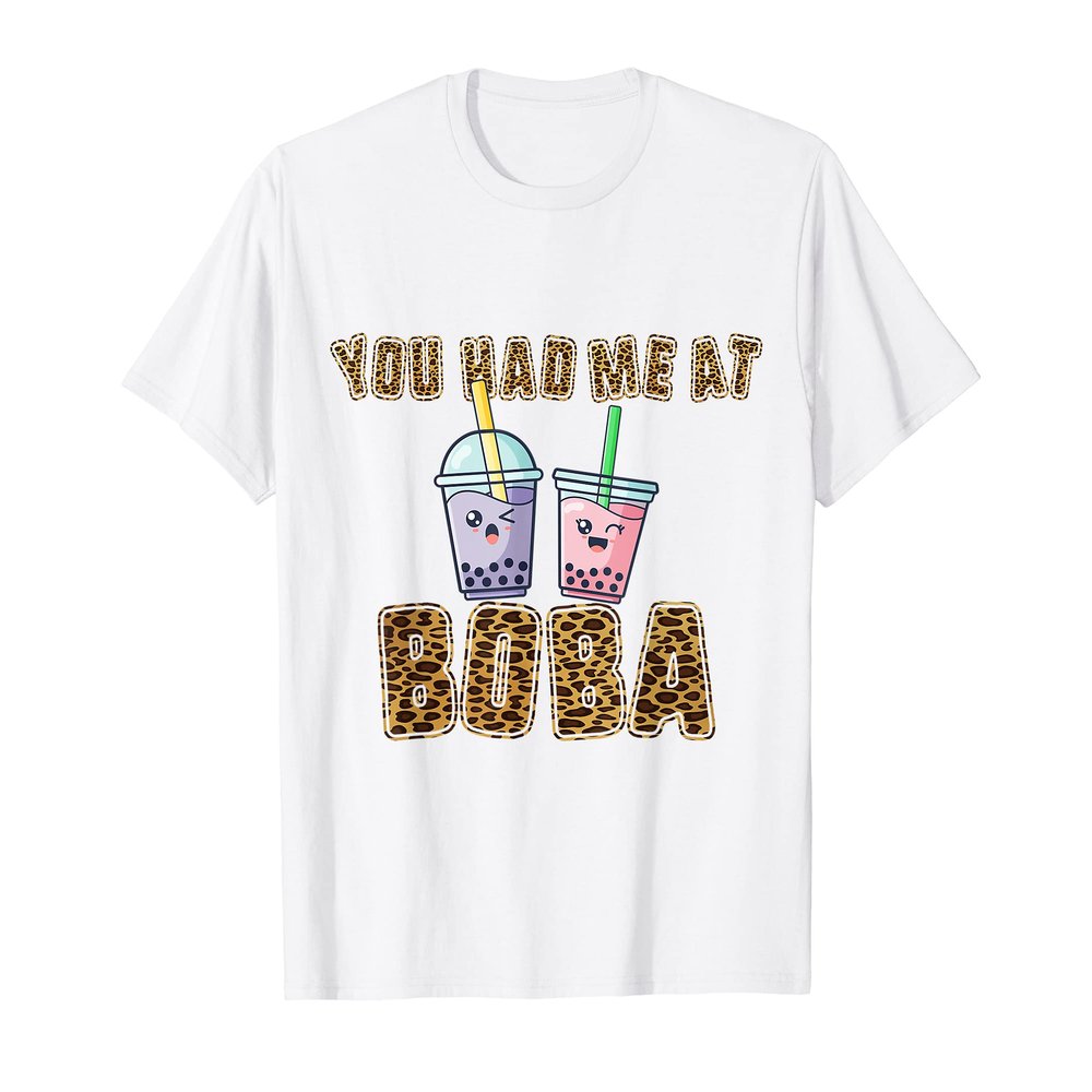 You Had Me At Boba Cute Kawaii Bubble Milk Tea Cool Bes-teas T-Shirt