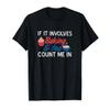 If It Involves Baking And Tea Count Me In Funny Design T-Shirt view 1