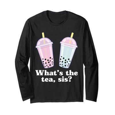 What's The Tea Sis Bubble Tea Gossip Milk Tea Tapioca Long Sleeve T-Shirt