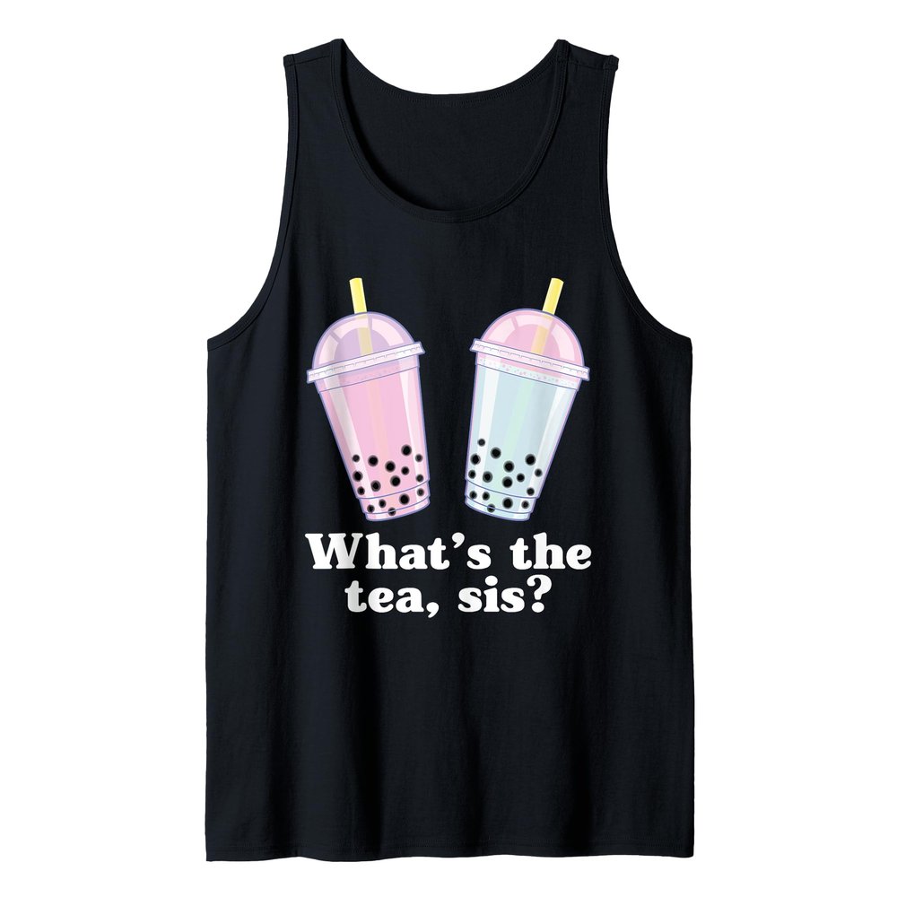 What's The Tea Sis Bubble Tea Gossip Milk Tea Tapioca Tank Top