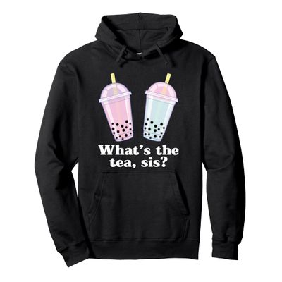 What's The Tea Sis Bubble Tea Gossip Milk Tea Tapioca Pullover Hoodie
