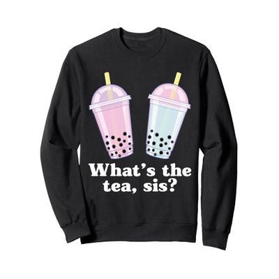 What's The Tea Sis Bubble Tea Gossip Milk Tea Tapioca Sweatshirt