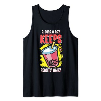 Boba a Day Keep Reality Away Bubble Tea Drink Love Beverage Tank Top