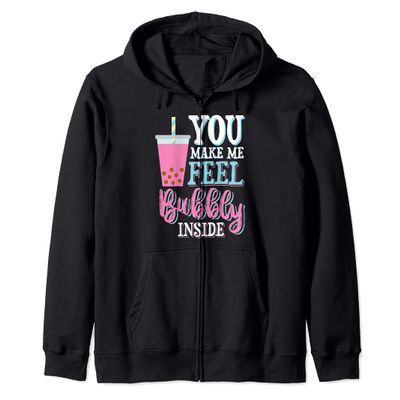 You Make Me Bubbly Inside Bubble Tea Drink Love Beverage Zip Hoodie