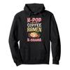 K-Pop Ramen Coffee Japanese Noodles Bowl Kpop Gift Pullover Hoodie view 1