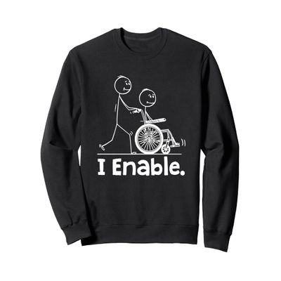 OT Occupational Therapy I Enable Wheelchair Funny Sweatshirt