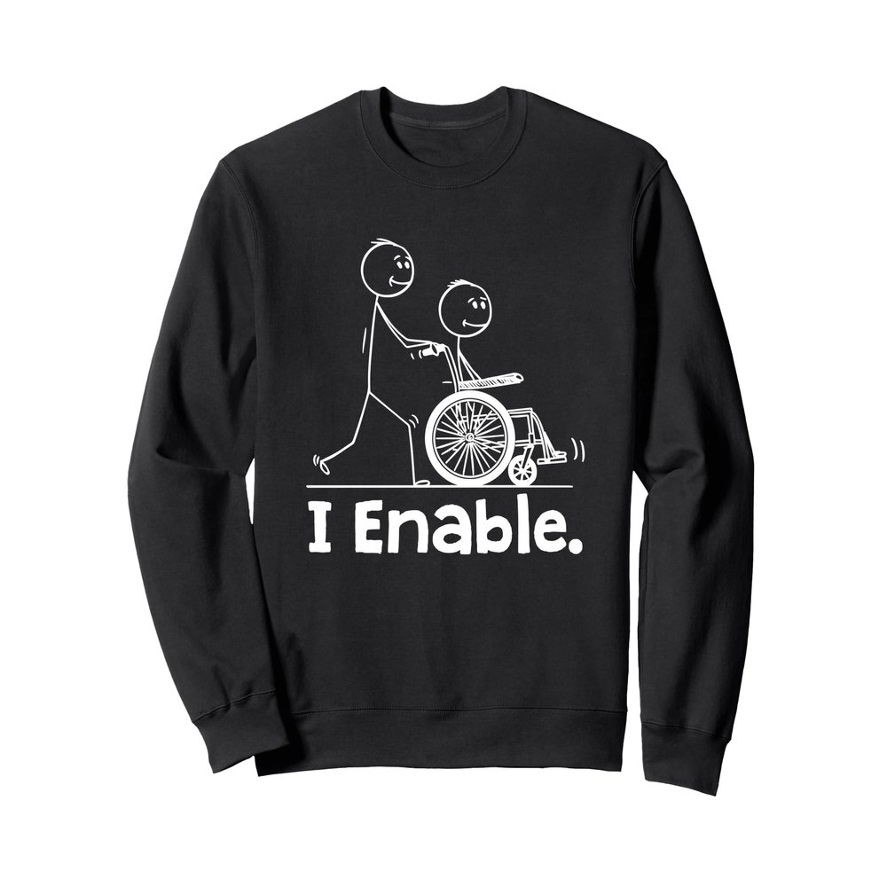 OT Occupational Therapy I Enable Wheelchair Funny Sweatshirt