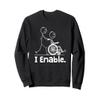 OT Occupational Therapy I Enable Wheelchair Funny Sweatshirt view 1