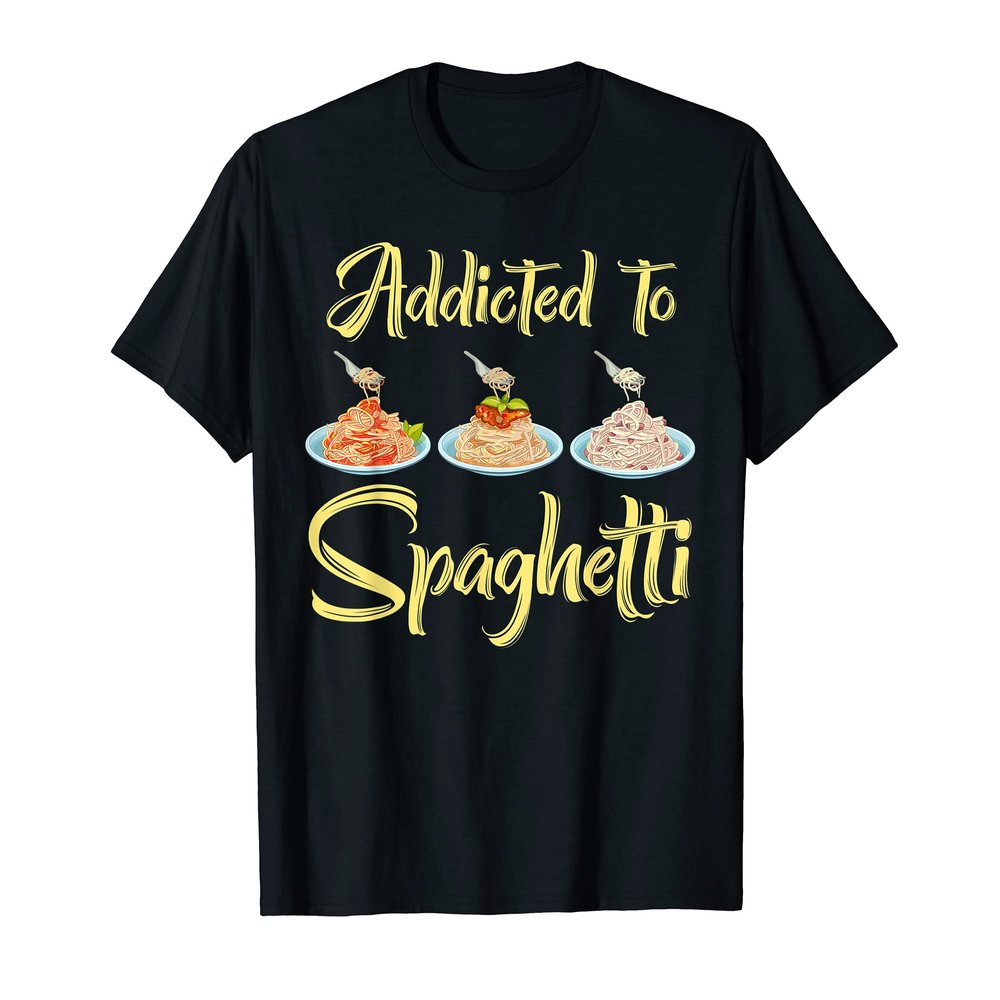 Addicted To Spaghetti Pasta Eat Meatballs Tomato Sauce Tees T-Shirt