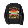 Doin't Be Upsetti Eat Some Spaghetti Meatballs Tomato Sauce Sweatshirt view 1