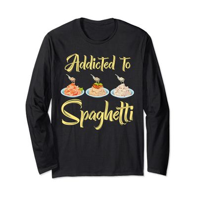 Addicted To Spaghetti Pasta Eat Meatballs Tomato Sauce Tees Long Sleeve T-Shirt
