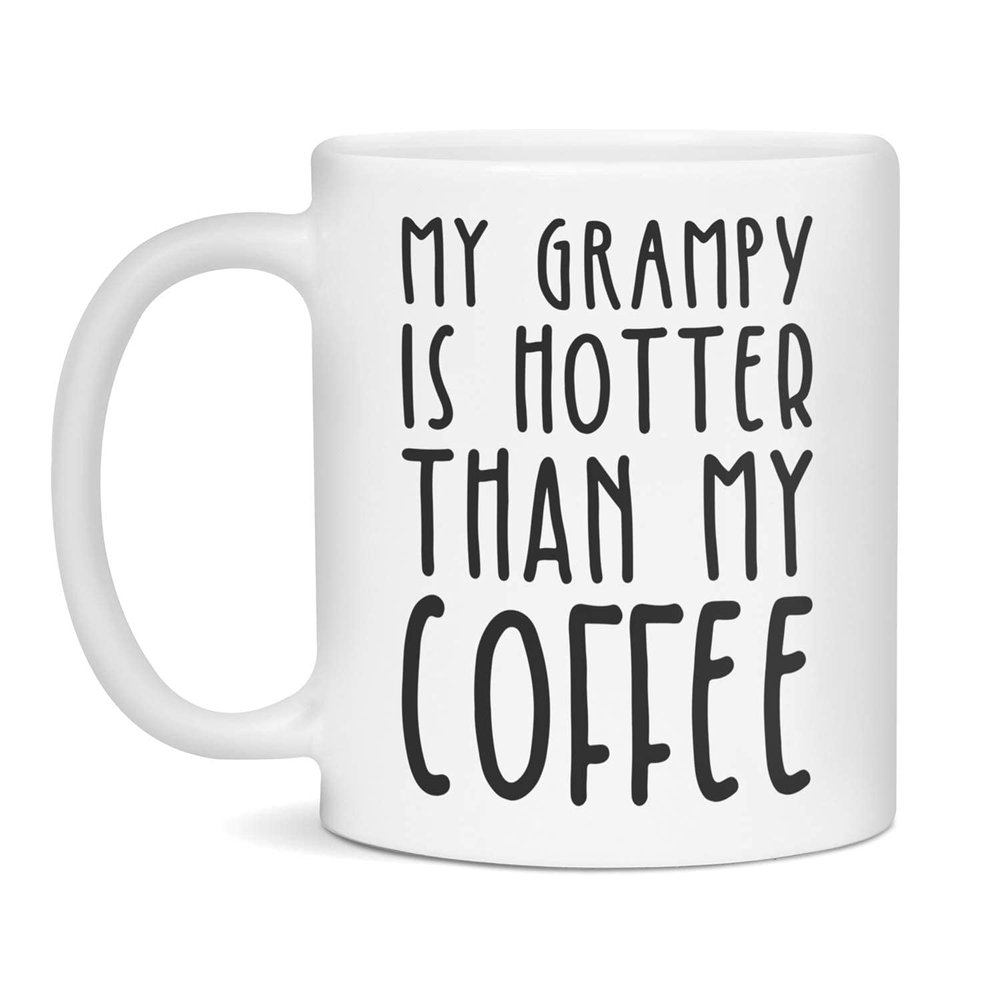 Funny Gag Gift Mug - My Grampy is Hotter Than My Coffee- 11-Ounce White