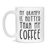 Funny Gag Gift Mug - My Grampy is Hotter Than My Coffee- 11-Ounce White view 1
