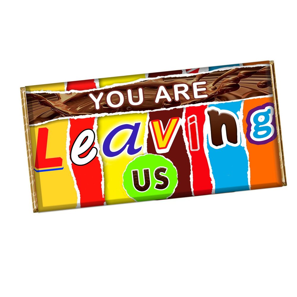 Are You Leaving Us Chocolate Bar Wrapper Novelty Gift Present For Staff CH-337 (with chocolate)