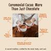 Ceremonial Cacao Paste 250g | Virgin & Pure Quality Ceremonial Grade Cacao | Ethically Sourced Premium Chocolate | Vegan, Gluten, & GMO Free | Packaged in 100% Plastic-Free Compostable Bags | view 2