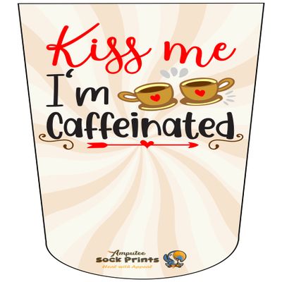 Amputee Sock "Kiss Me Im Caffeinated V1"