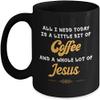 All I Need Is A Little Bit Of Coffee And A Whole Lot Of Jesus