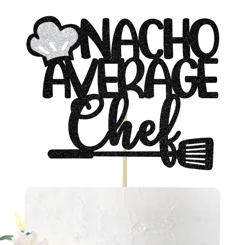 Nacho Average Chef Cake Topper - Congrats Chef Grad Cake Decor - 2022 Graduation Party Decorations Supplies