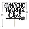 Nacho Average Chef Cake Topper - Congrats Chef Grad Cake Decor - 2022 Graduation Party Decorations Supplies view 2