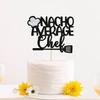 Nacho Average Chef Cake Topper - Congrats Chef Grad Cake Decor - 2022 Graduation Party Decorations Supplies view 3