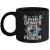 Black Tea Coffee Chocolate Mug Just Another Beer Drinker with Fishing Problem Pet Drinking Dad Uncle Friends Vacation Presents Gifts view 1