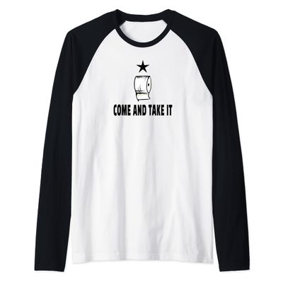 Come And Take It Toilet Paper Texas All Out Of TP Raglan Baseball Tee