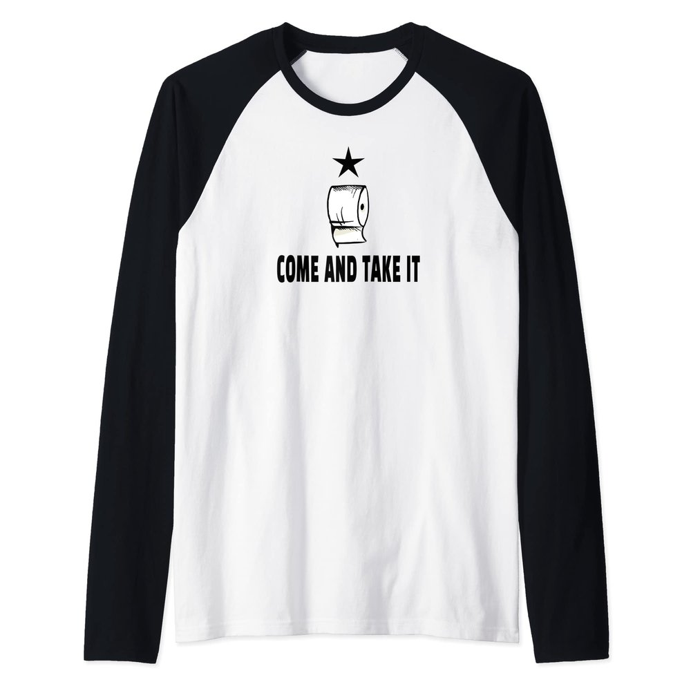 Come And Take It Toilet Paper Texas All Out Of TP Raglan Baseball Tee