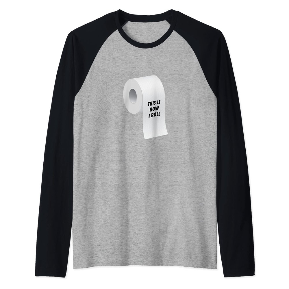This Is How I Roll - Toilet Paper Raglan Baseball Tee