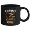 Black Coffee Mug Tea Chocolate Fishing is like sex when its great its great when its bad its still great Pet Lovers Memorial Presents Gifts Black Co view 2