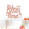 It's About Damn Time Cake Topper, Happily Ever After Cake Decorations, Wedding Enagement/Bridal Shower/Anniversary Party Decorations Supplies (Rose Gold) view 4