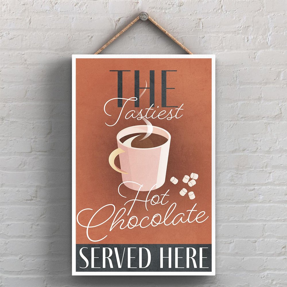 Global Designs The Tastiest Hot Chocolate Served Here Rectangle Wooden Plaque