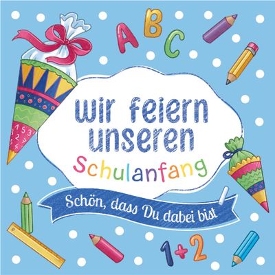 20 Napkins "Our First Day of School" Blue for Boys | First Day of School | Table Decoration | Schn, dass du bei bist" | German Production 33 x 33 cm