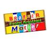 Brother From Another Mother Chocolate Bar Wrapper Novelty Gift Friend party CH-615 (with chocolate bar) view 1