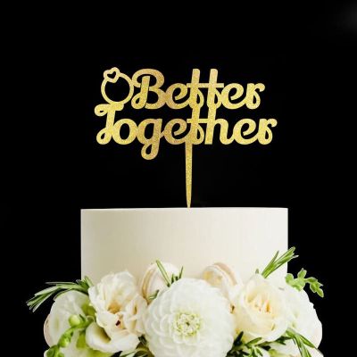 Better Together Wedding Cake Topper, Vow Renewal Cake Topper, Elegant Anniversary Cake Topper, Unique Gift for Wedding Engagement Anniversary, Gold