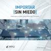 Importar (sin miedo): Gua paso a paso para importar con xito view 1