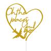 Oh the Places You'll Go Cake Topper - Travel Themed Cake Decor, Retirement, Graduation, Farewell, 1st Birthday Party Decorations, Gold Glitter view 2