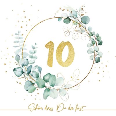 20 Napkins 10th Birthday Eucalyptus Table Decoration with Saying Schn, dass Du da bist. Decorative Paper Napkins Birthday Girl Boy Number 10 Gold with Anniversary Motif 33 x 33 cm