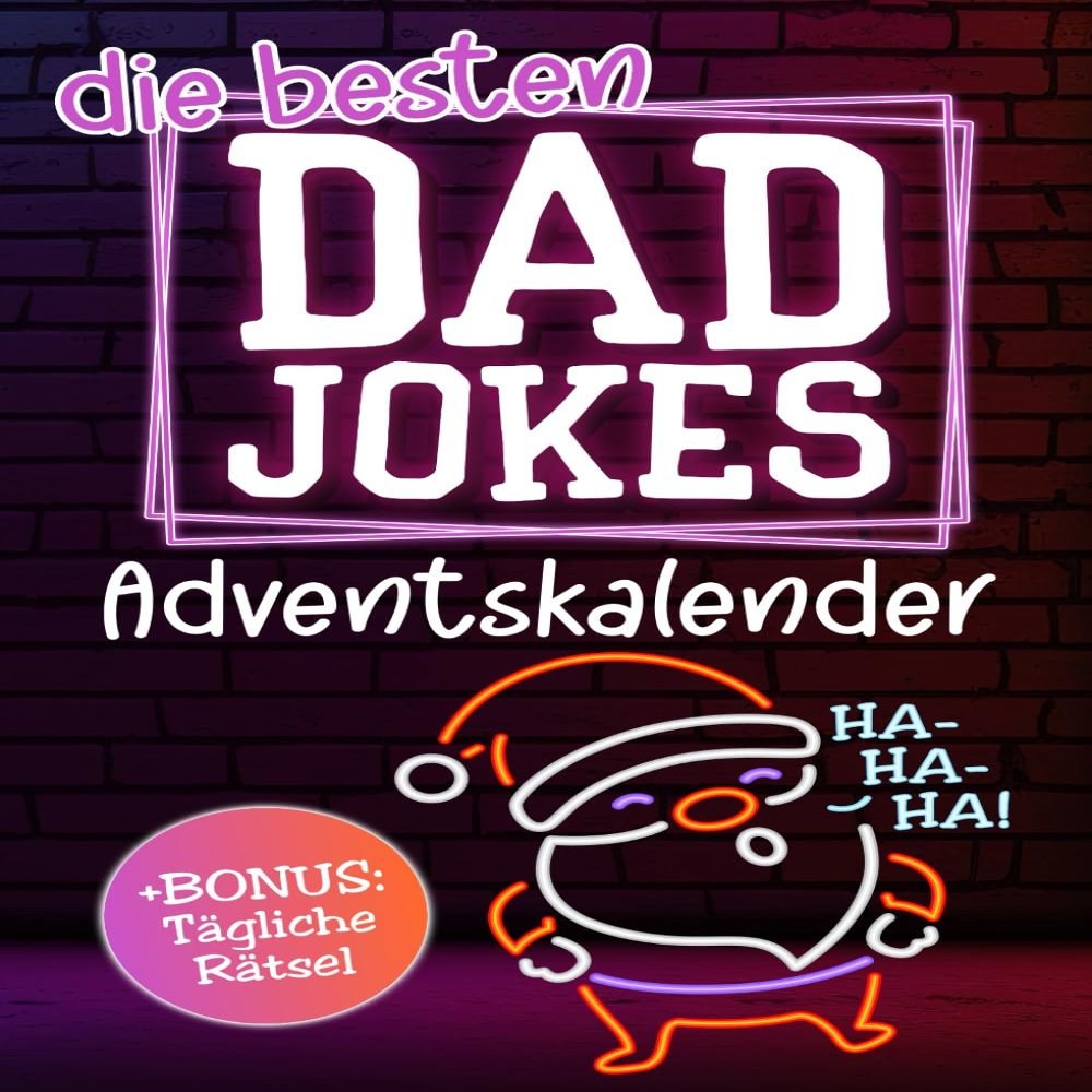 Die besten Dad Jokes - Adventskalender: Witze und Rtsel im berfluss: Der Adventskalender, der Mnner begeistert!