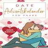 Date Adventskalender fr Paare 2023: Im Rausch der Gefhle  24 romantische Erlebnisse, die eure Herzen hher schlagen lassen! view 1