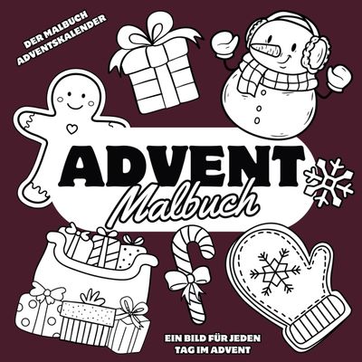 ADVENT Malbuch als Adventskalender: Ein Bild fr jeden Tag im Advent - Ein Malbuch als Adventskalender (Malbcher)