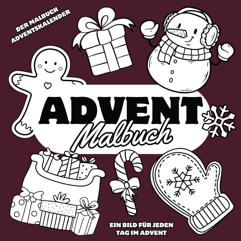 ADVENT Malbuch als Adventskalender: Ein Bild fr jeden Tag im Advent - Ein Malbuch als Adventskalender (Malbcher)