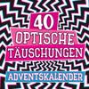 40 optische Tuschungen - Adventskalender: Die faszinierende Welt der optischen Illusionen view 1
