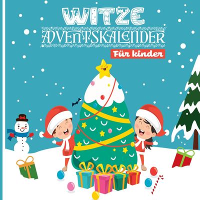 witze adventskalender fr kinder: Lustige Weihnachtsmomente: Tglicher Lachspa im Advent fr Kinder ab 8 Jahren