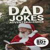 Dad Jokes Adventskalender Mehr als 80+ Witze: 24 Tage Flachwitze, Wortspiele und Kalauer im Dad Joke Adventskalender I Perfektes Mnnergeschenk fr festliche Lacher view 1