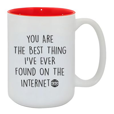 You are The Best Thing I've Ever Found On The Internet - Novelty Gifts - Boyfriend Gifts, Girlfriend Gifts (Red Inside, 15oz)