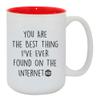 You are The Best Thing I've Ever Found On The Internet - Novelty Gifts - Boyfriend Gifts, Girlfriend Gifts (Red Inside, 15oz) view 1